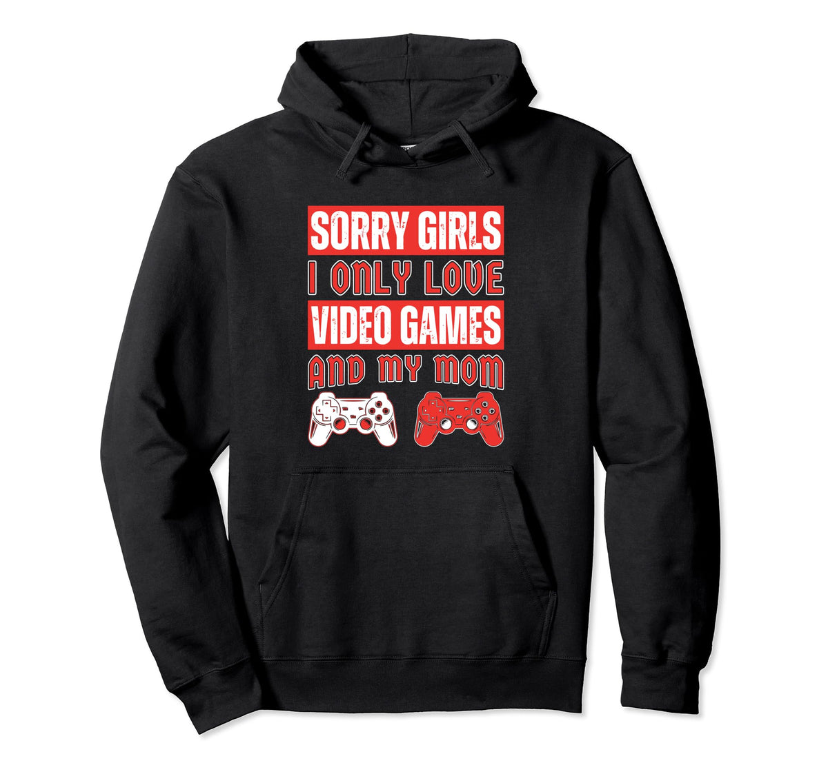Sorry I Only Love Video Games And My Hoodie - Custom Art Print Men Women