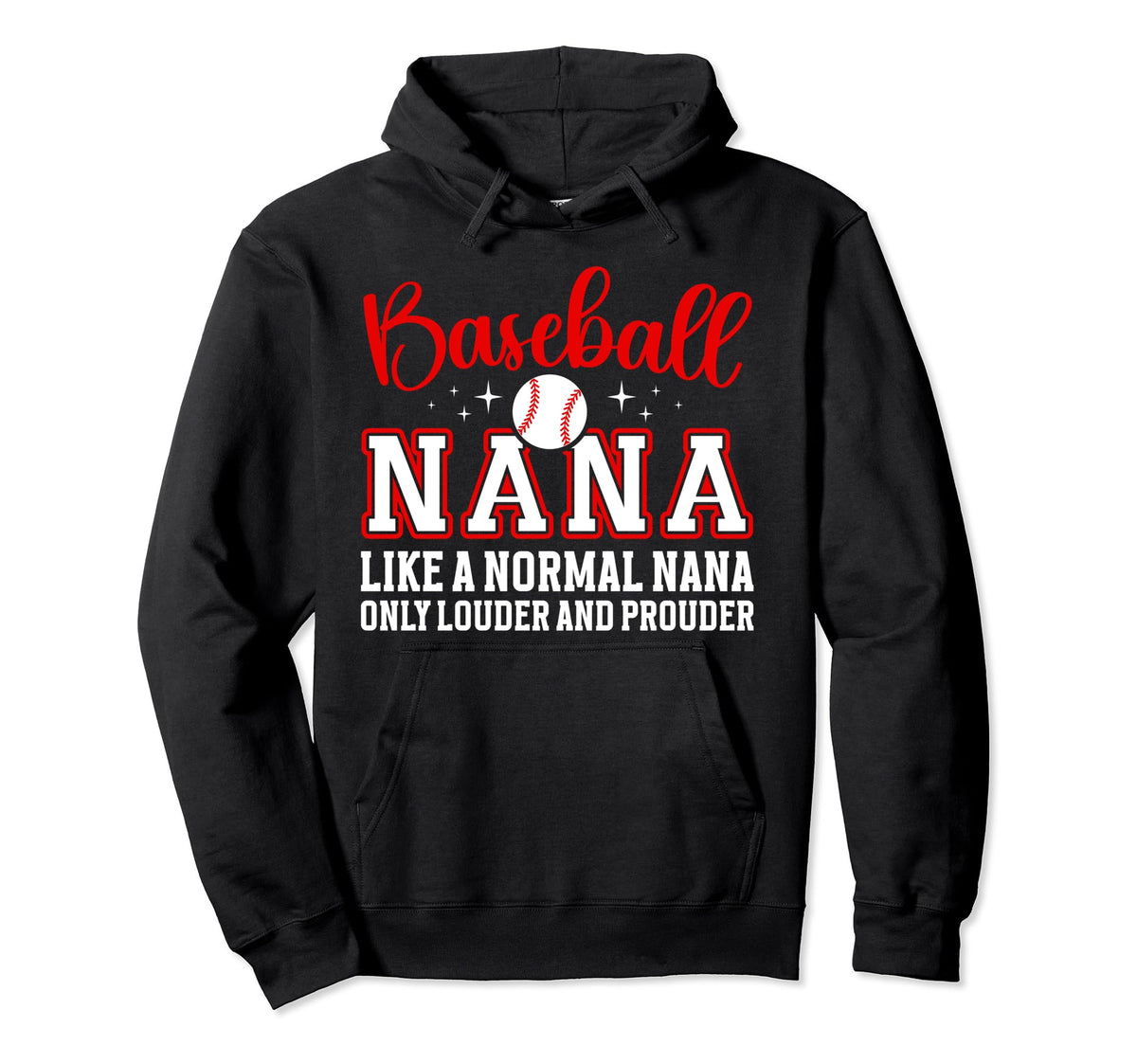 Baseball Nana Funny Grandma Nana Hoodie - Fun Novelty Design Men Women