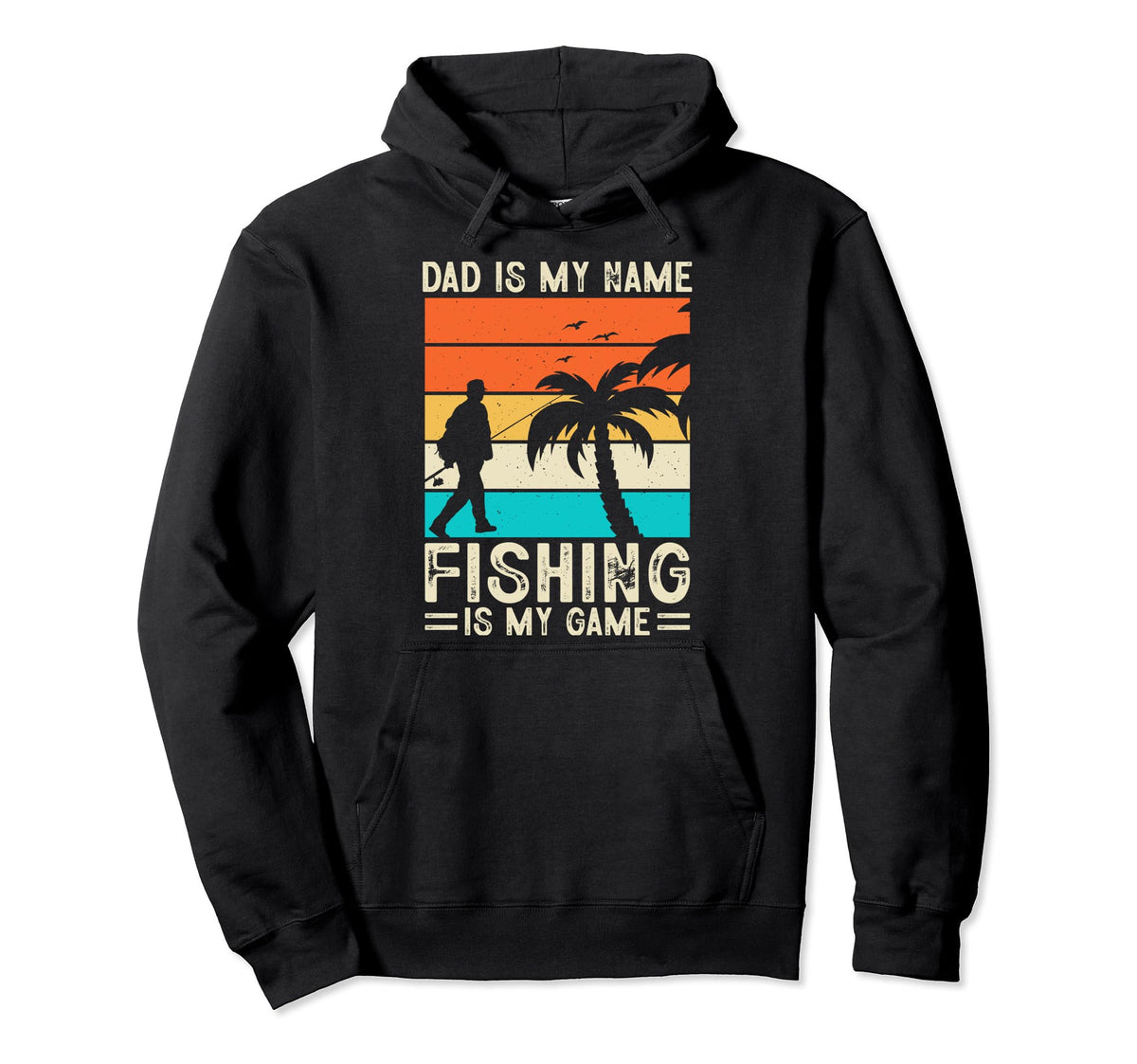 Dad Is My Name Fishing Is My Game Funny Hoodie - Aesthetic Graphic Unisex
