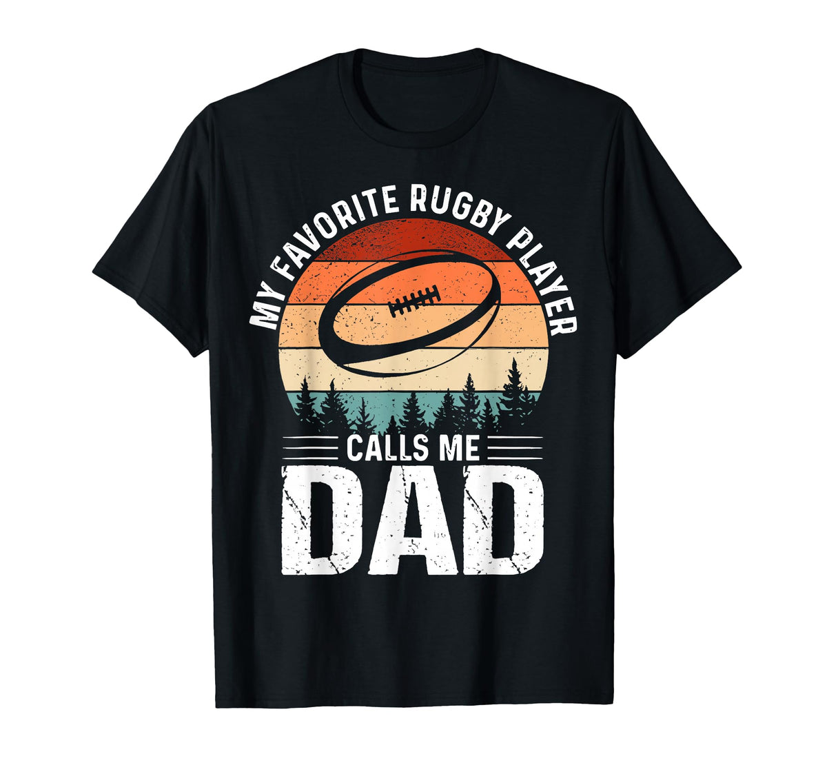 My Favorite Rugby Player Calls Me Dad T-Shirt - Trendy Graphic Men Women
