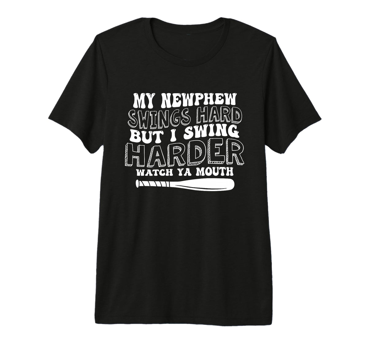 My Nephew Swings Hard But I Swing Funny T-Shirt - Unique Graphic Men Women