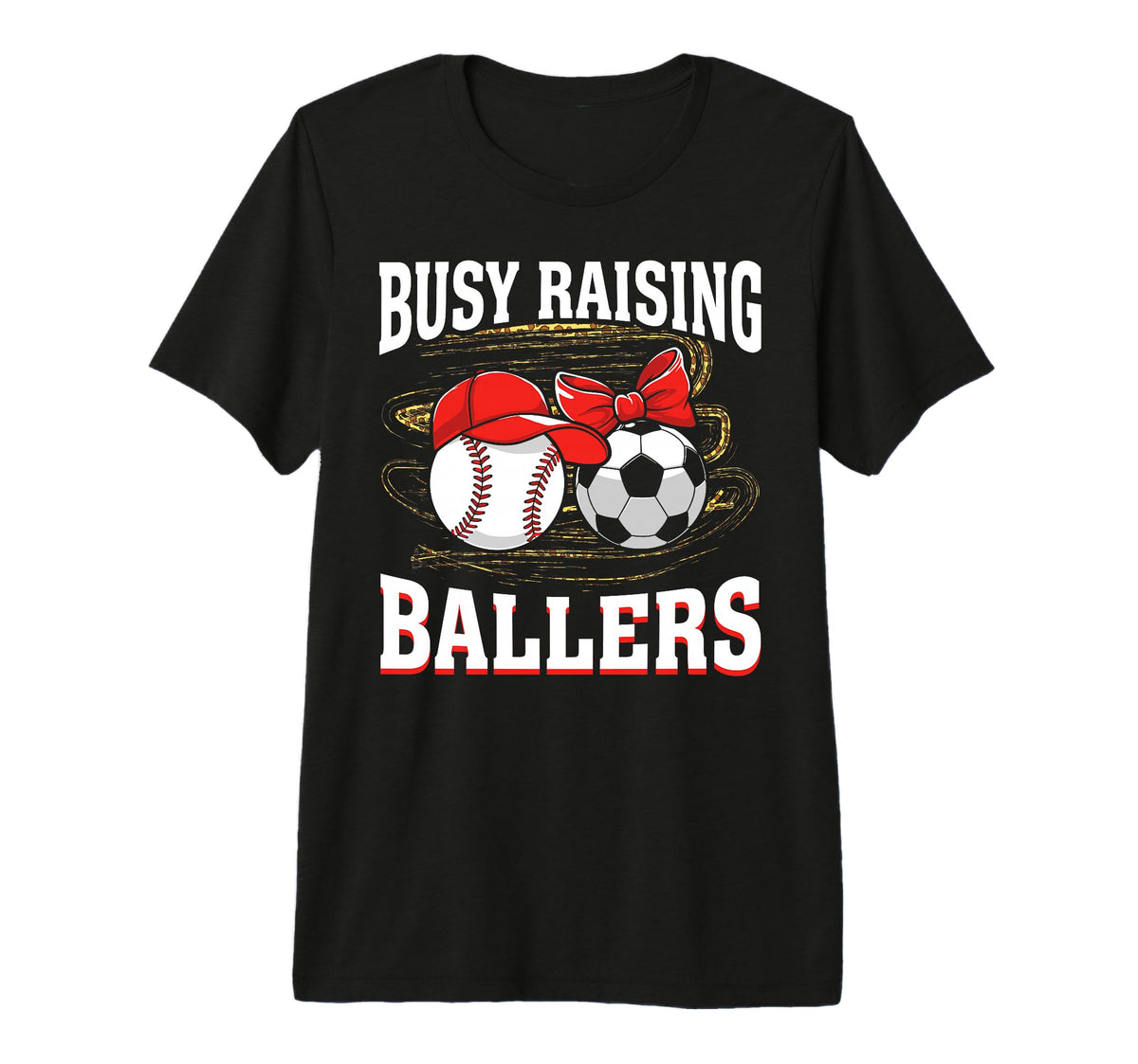 Busy Raising Ballers Baseball Soccer T-Shirt - Graphic Print for Adults