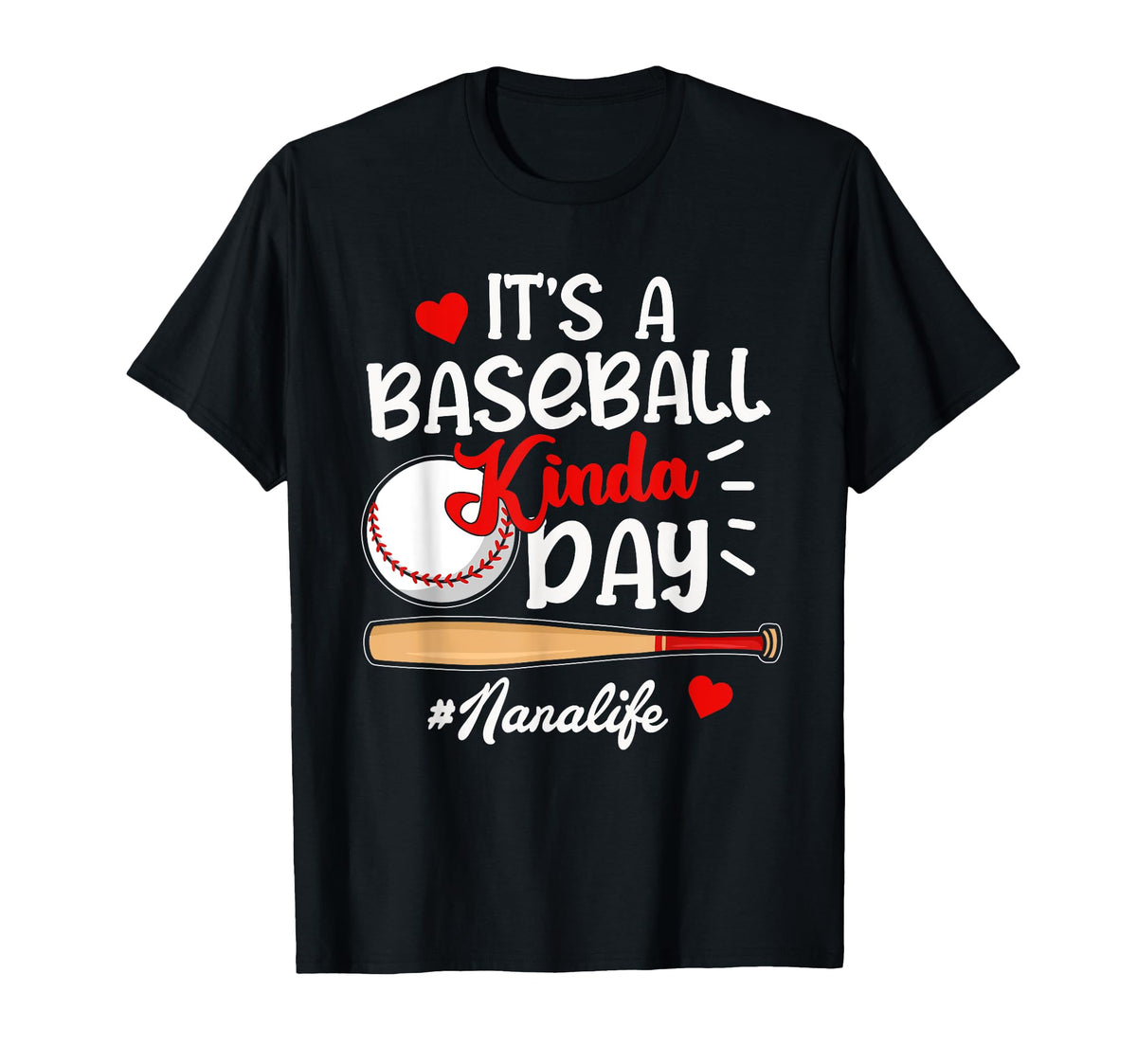 Its Baseball Kinda Day Nana Life Funny T-Shirt - Streetwear Style Men Women