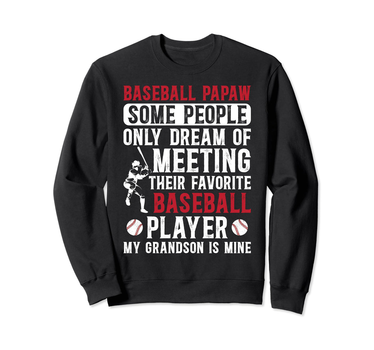 Favorite Baseball Player Papaw Sweatshirt - Fun Novelty Design for Adults
