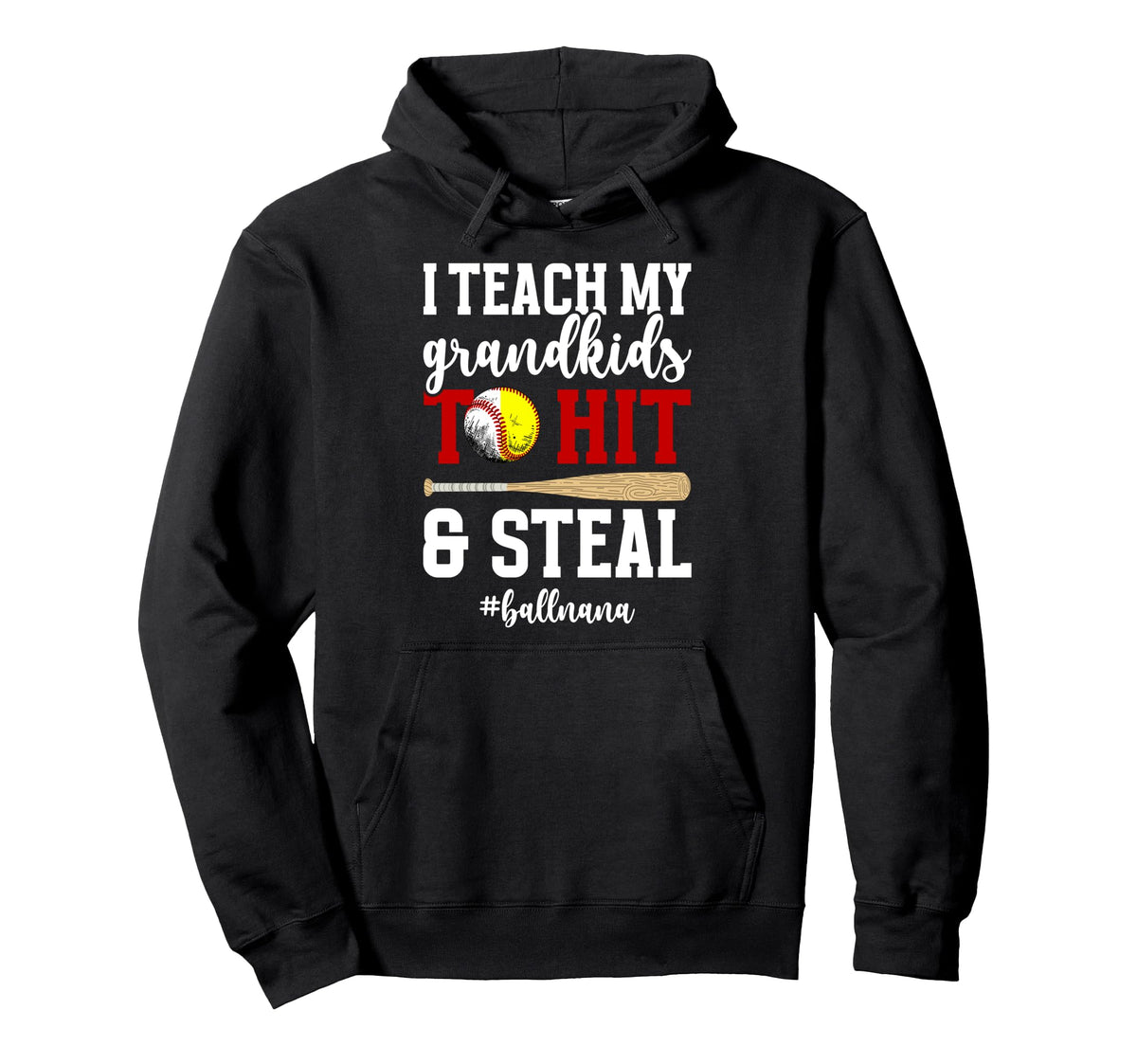 Ball Nana Funny Baseball Softball Nana Hoodie - Novelty Apparel Men Women