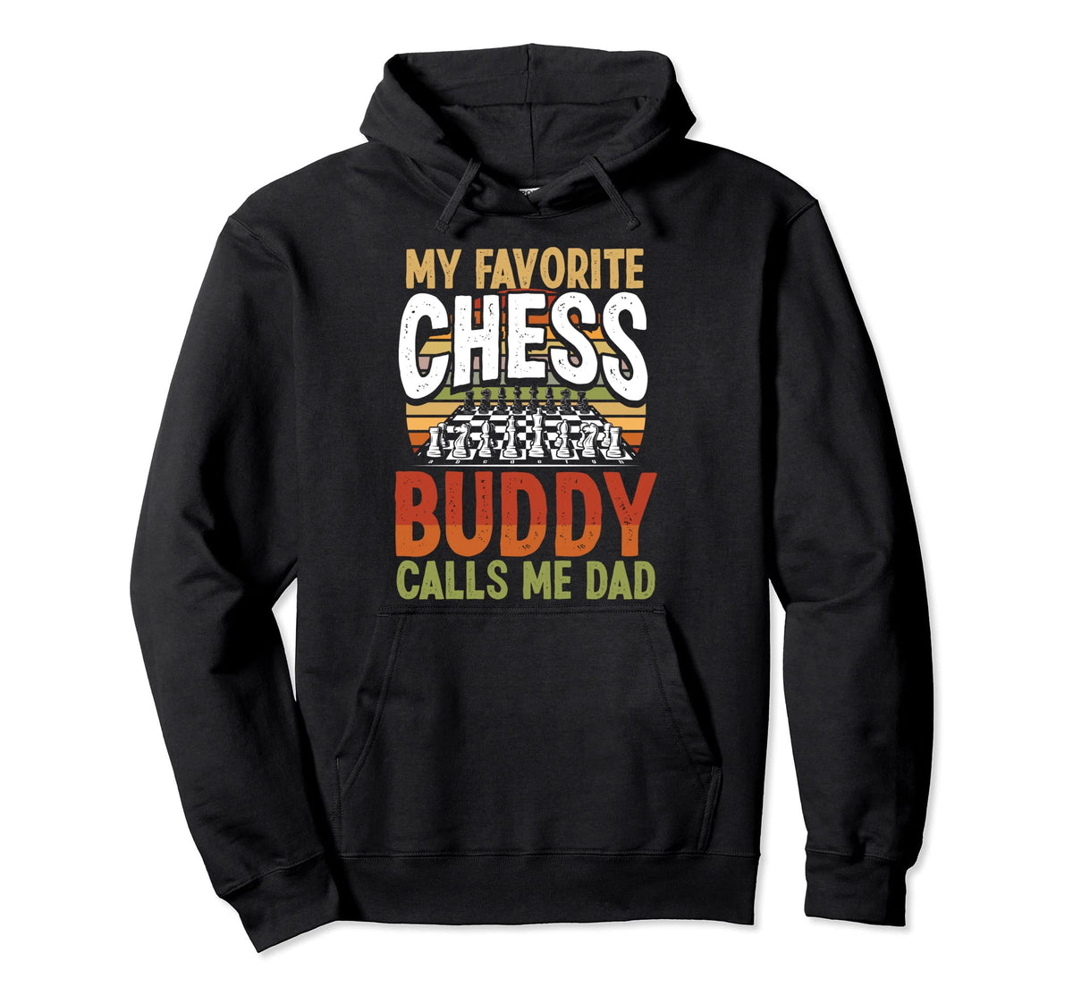 My Favorite Chess Buddy Calls Me Dad Hoodie - Streetwear Style for Adults