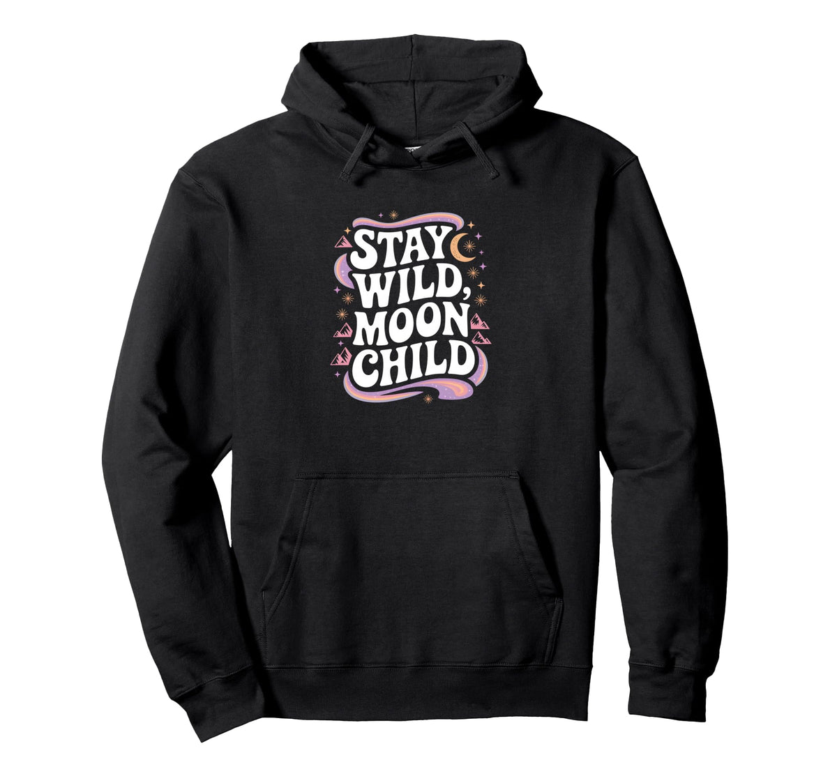 Stay Wild Moon Child Cosmic Boho Vibes Hoodie - Streetwear Style for Adults