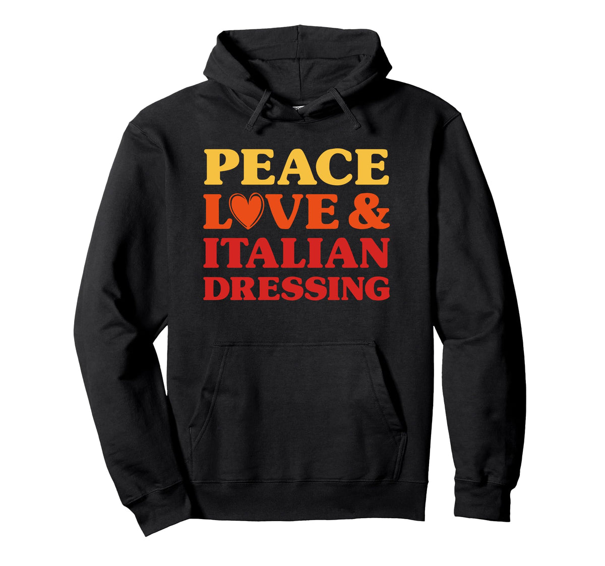 Italian Dressing I Love Italian Dressing Hoodie - Graphic Print Unisex