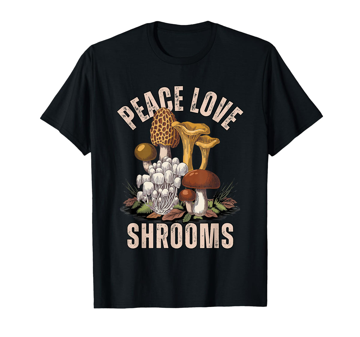 Peace Love Shrooms Mushroom T-Shirt - Casual Everyday Wear Men Women