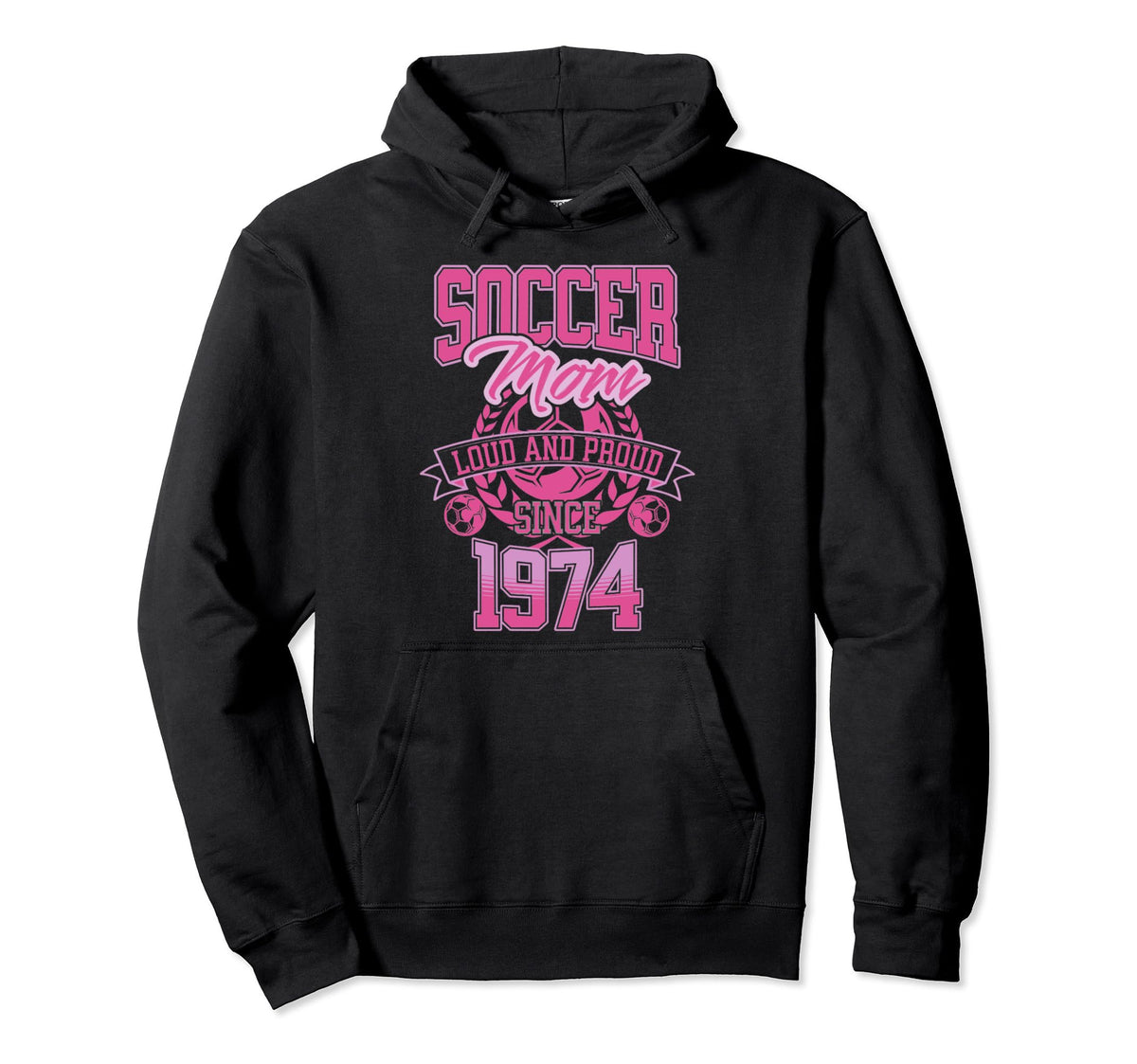 Soccer Mom Loud Proud Since 1974 Mothers Day Hoodie - Graphic Print Unisex