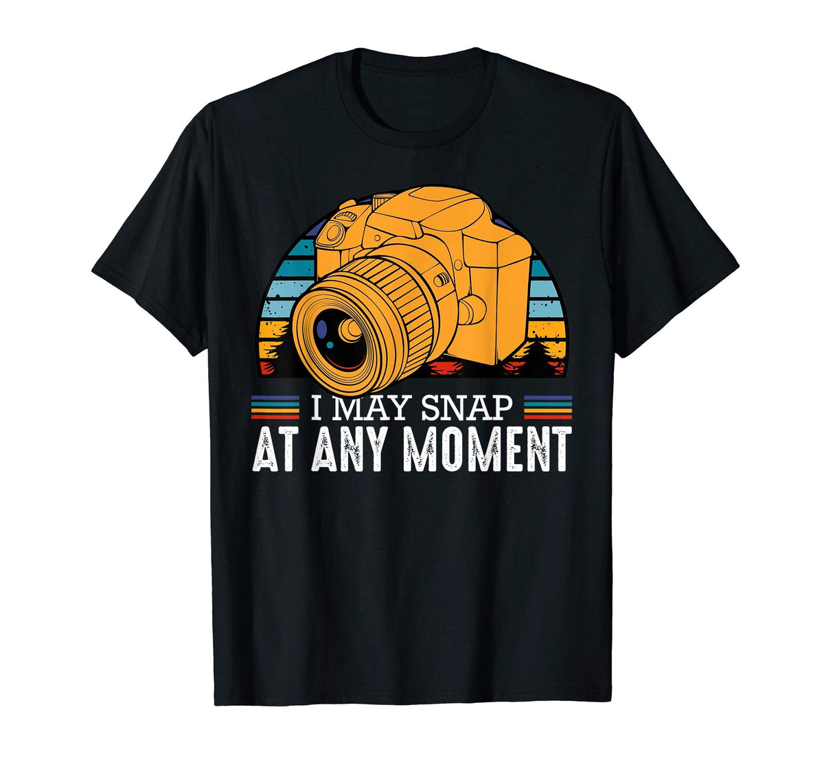 I May Snap Any Moment Photography Fan T-Shirt - Streetwear Style Men Women