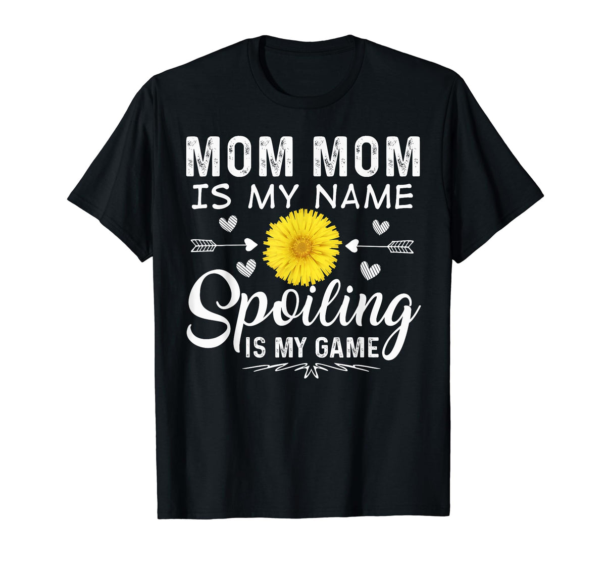 Mom Mom Is My Name Spoiling Is My Game T-Shirt - Streetwear Style Unisex