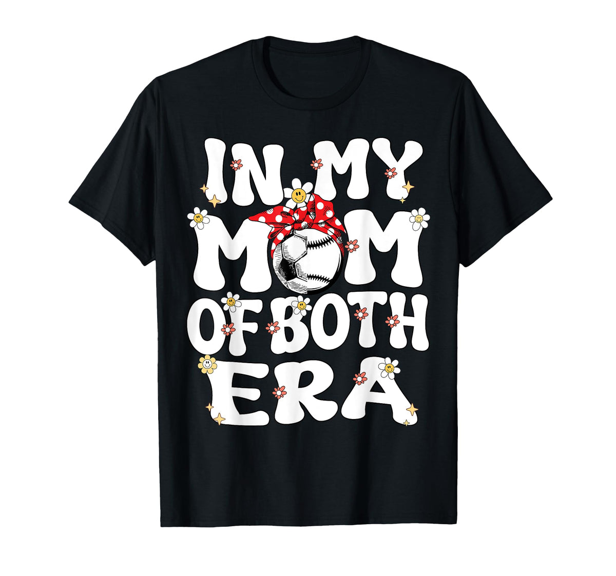My Mom Both Era Baseball Soccer T-Shirt - Casual Everyday Wear Men Women