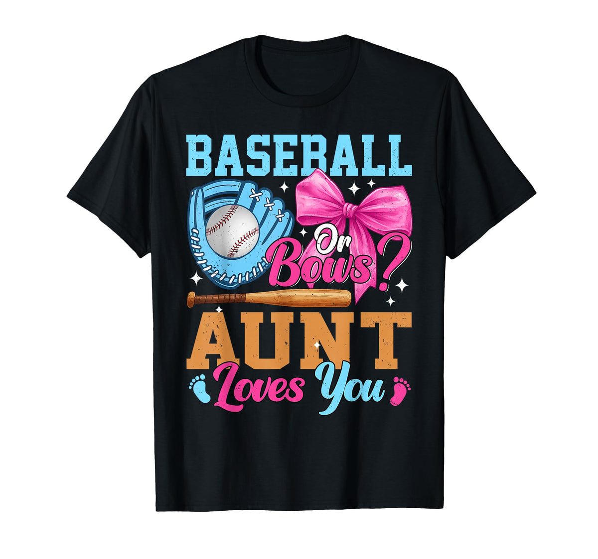 Baseball Or Bows Your Aunt Loves You T-Shirt - Graphic Print Men Women
