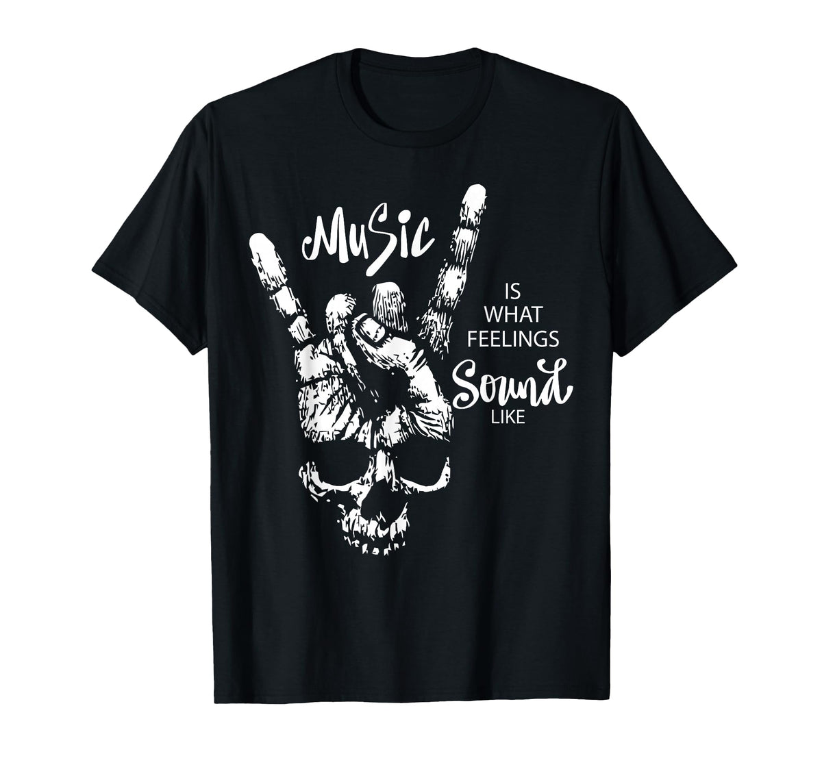 Music Is What Feelings Sound Like Rock T-Shirt - Trendy Graphic for Adults