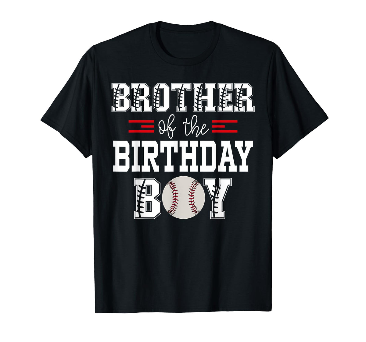Brother Birthday Baseball Lover T-Shirt - Casual Everyday Wear Men Women