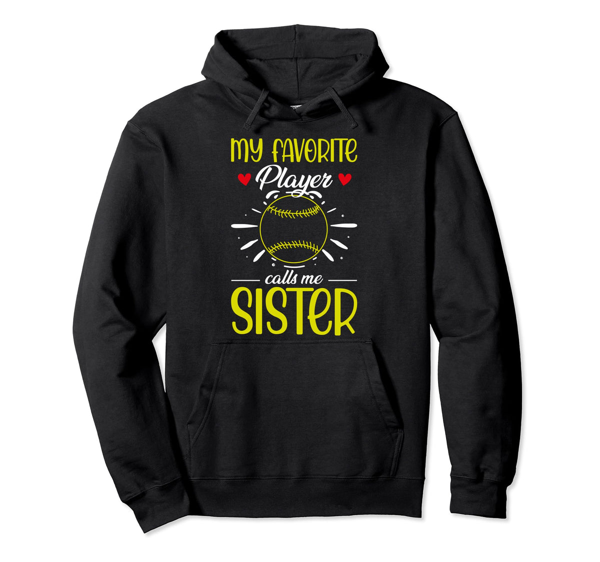 My Favorite Player Calls Me Sister Hoodie - Novelty Apparel Men Women
