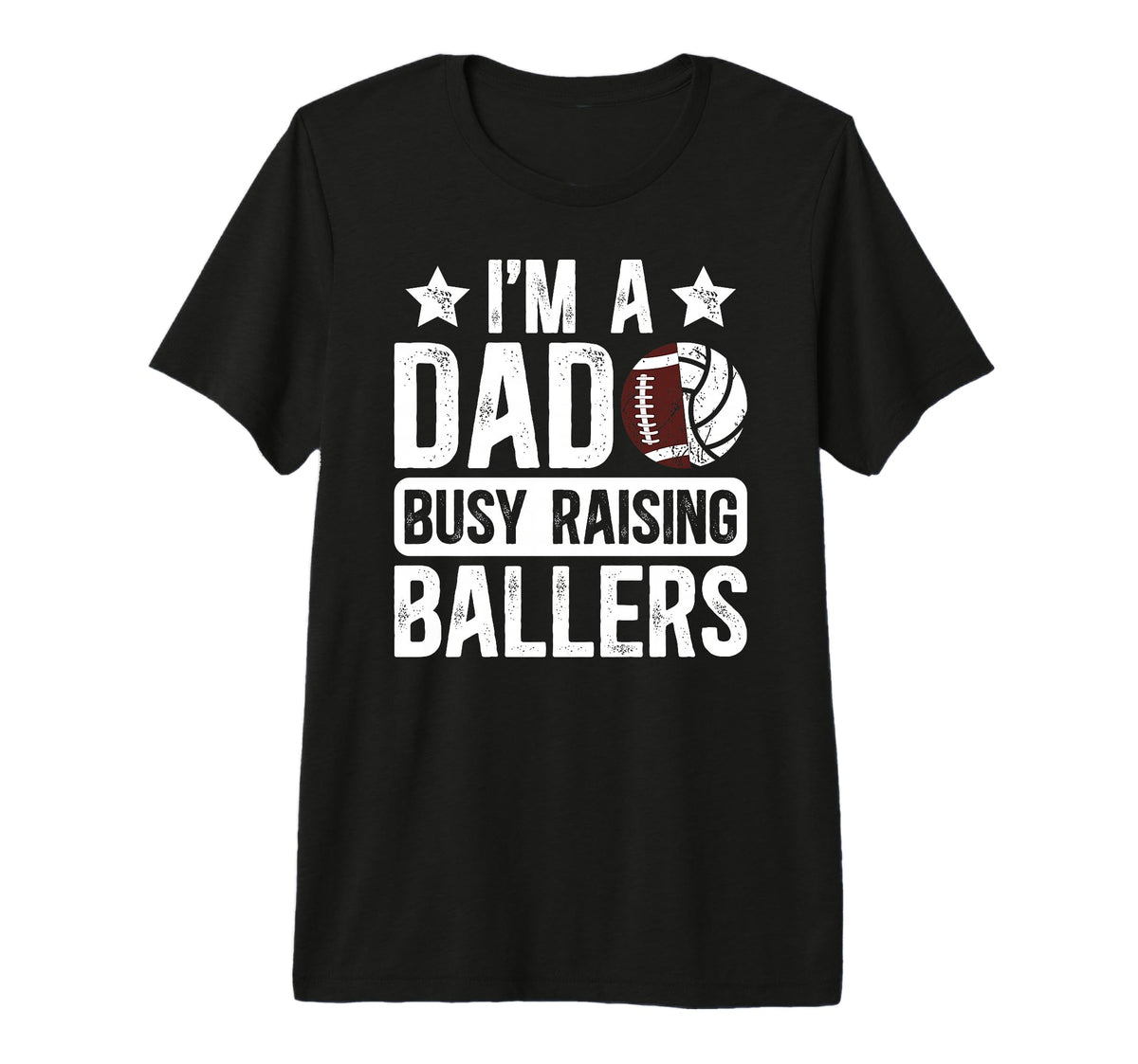 Mens Im Dad Busy Raising Ballers T-Shirt - Custom Art Print Men Women