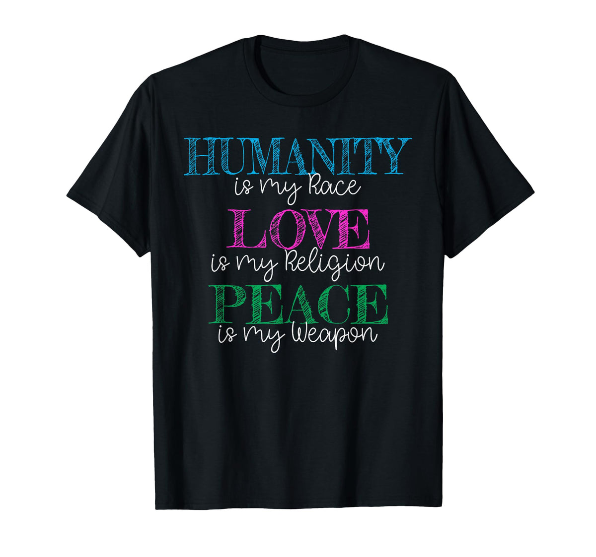 Humanity Is My Race Love Religion T-Shirt - Streetwear Style for Adults