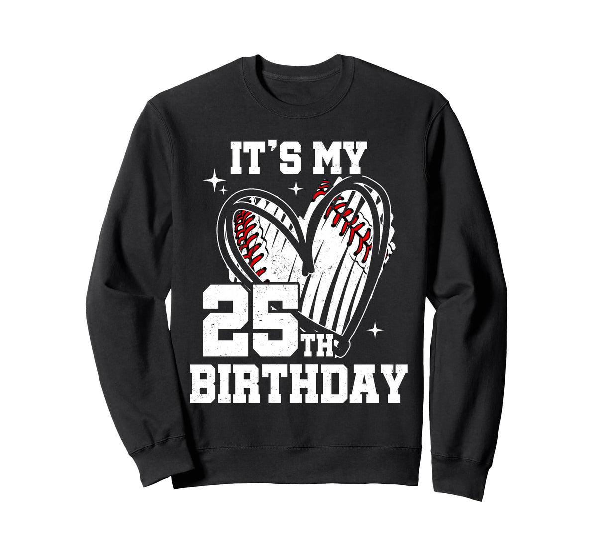 Its My 25Th Birthday Baseball Heart Sweatshirt - Custom Art Print Unisex