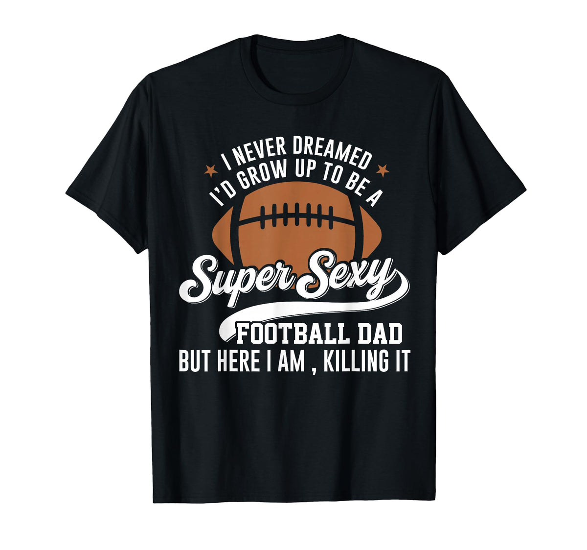 I Never Dreamed Id Grow Up To Be T-Shirt - Streetwear Style for Adults