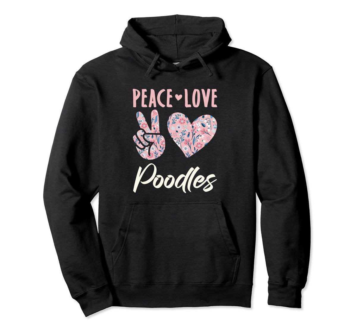 Peace Love Poodles Gifts And Hoodie - Novelty Apparel Men Women