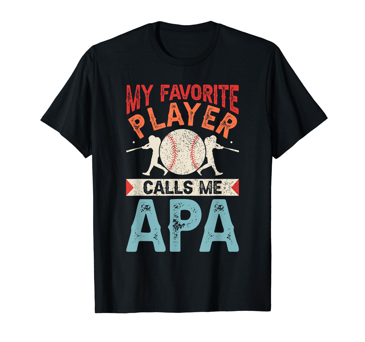 My Favorite Baseball Player Calls Me Apa T-Shirt - Streetwear Style Unisex