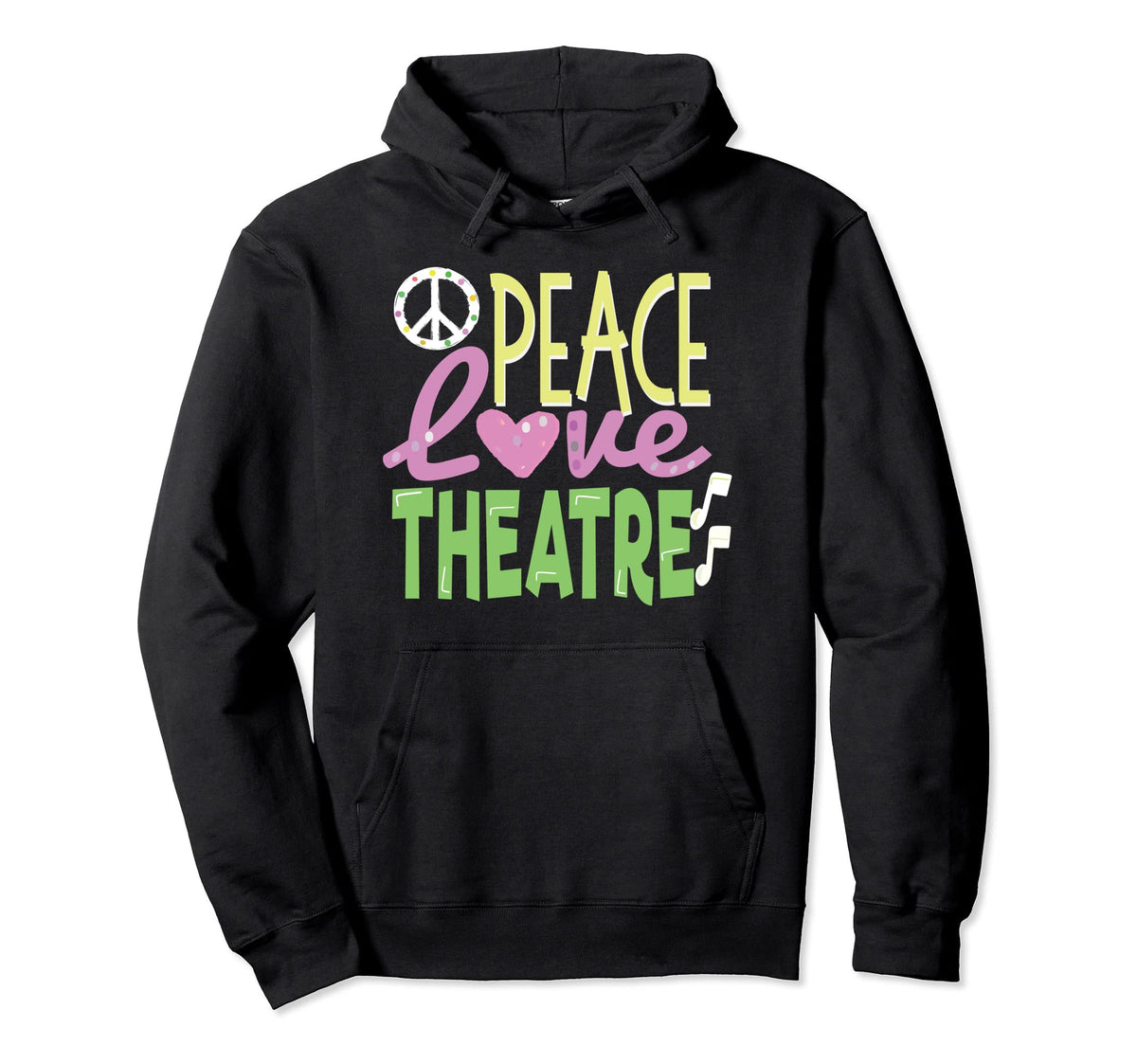 Peace Love Theatre Nerd Gift Hoodie - Casual Everyday Wear Men Women