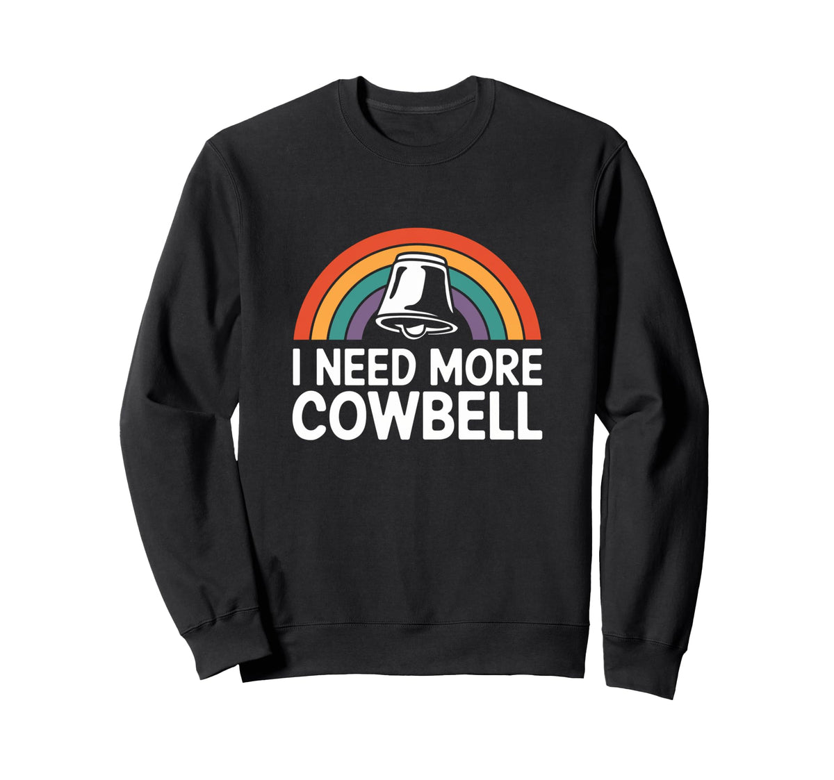 I Need More Cowbell Rainbow Music Sweatshirt - Streetwear Style Unisex