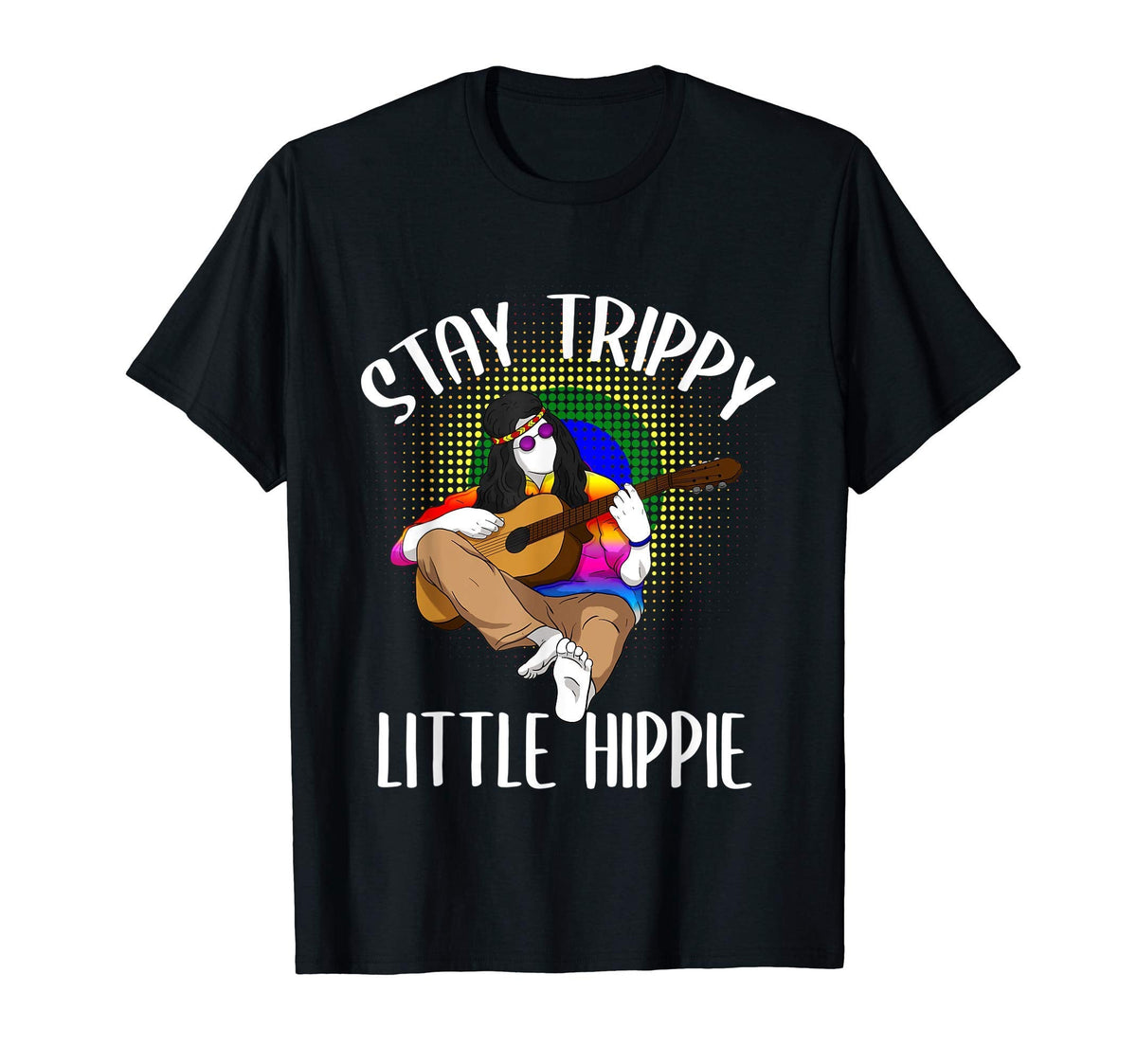 Stay Trippy Little Hippie Flower T-Shirt - Casual Everyday Wear Unisex