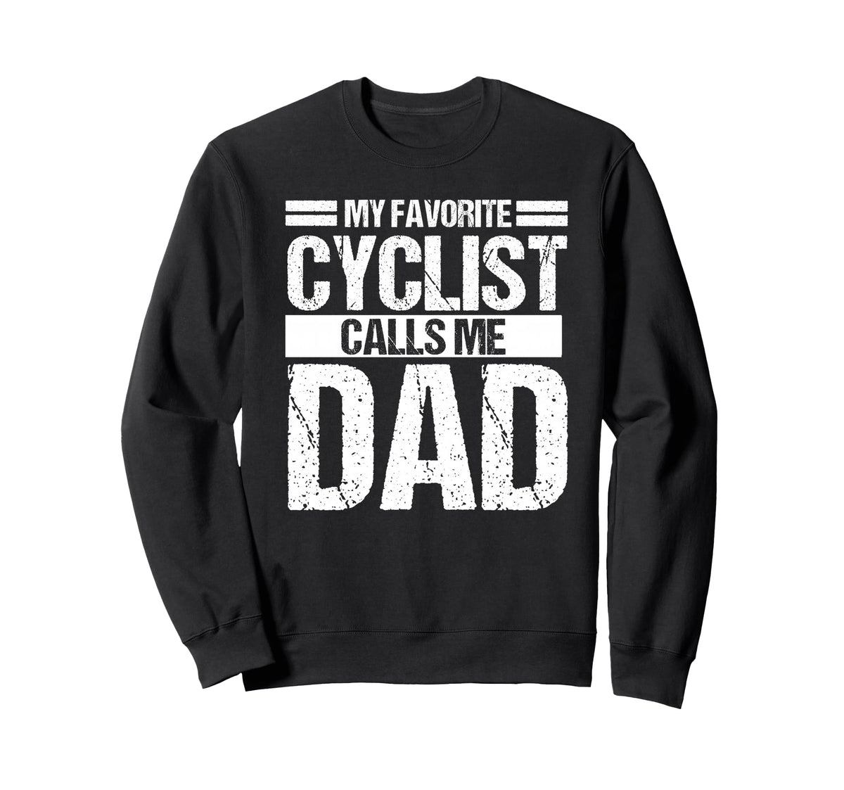 My Favorite Cyclist Calls Me Dad Sweatshirt - Streetwear Style for Adults