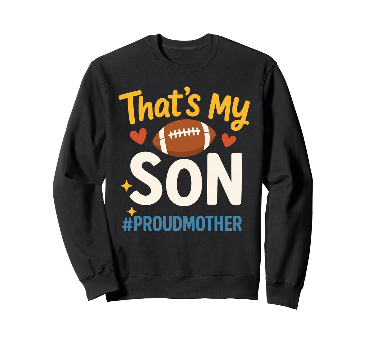 Thats My Son Football Mom Game Sweatshirt - Casual Everyday Wear Men Women