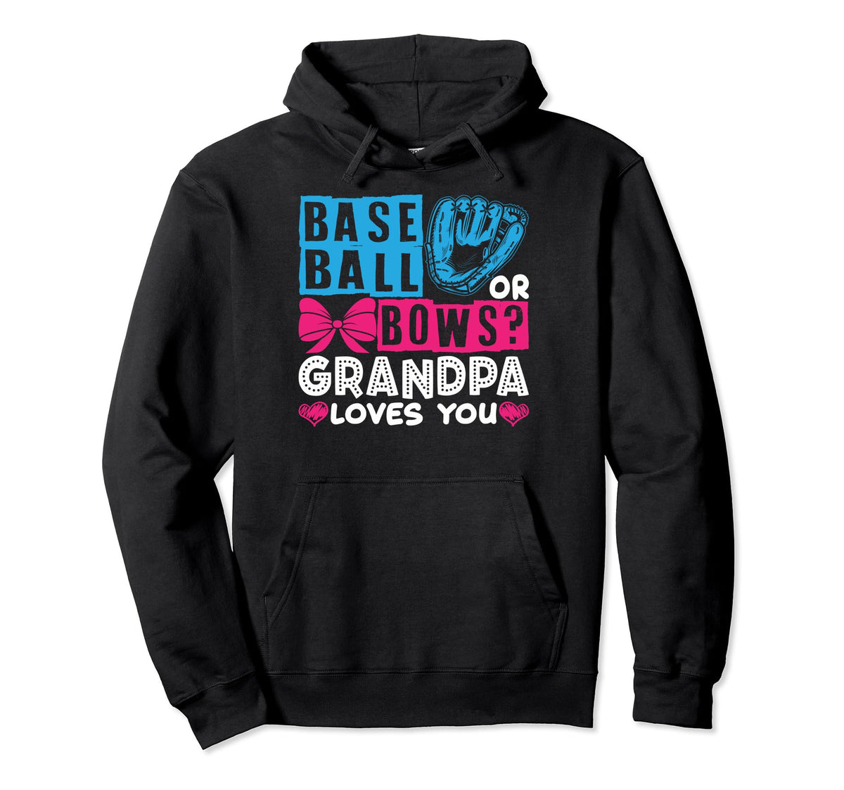 Funny Baseball Or Bows Grandpa Loves Hoodie - Custom Art Print Men Women
