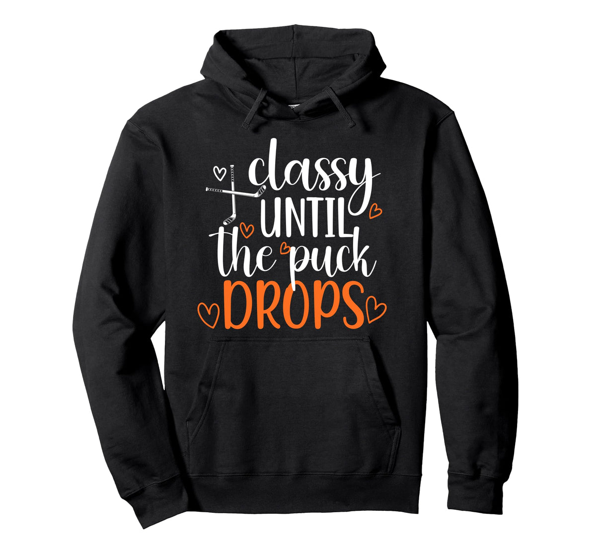 Classy Until Puck Drops Ice Hockey Hoodie - Streetwear Style Men Women