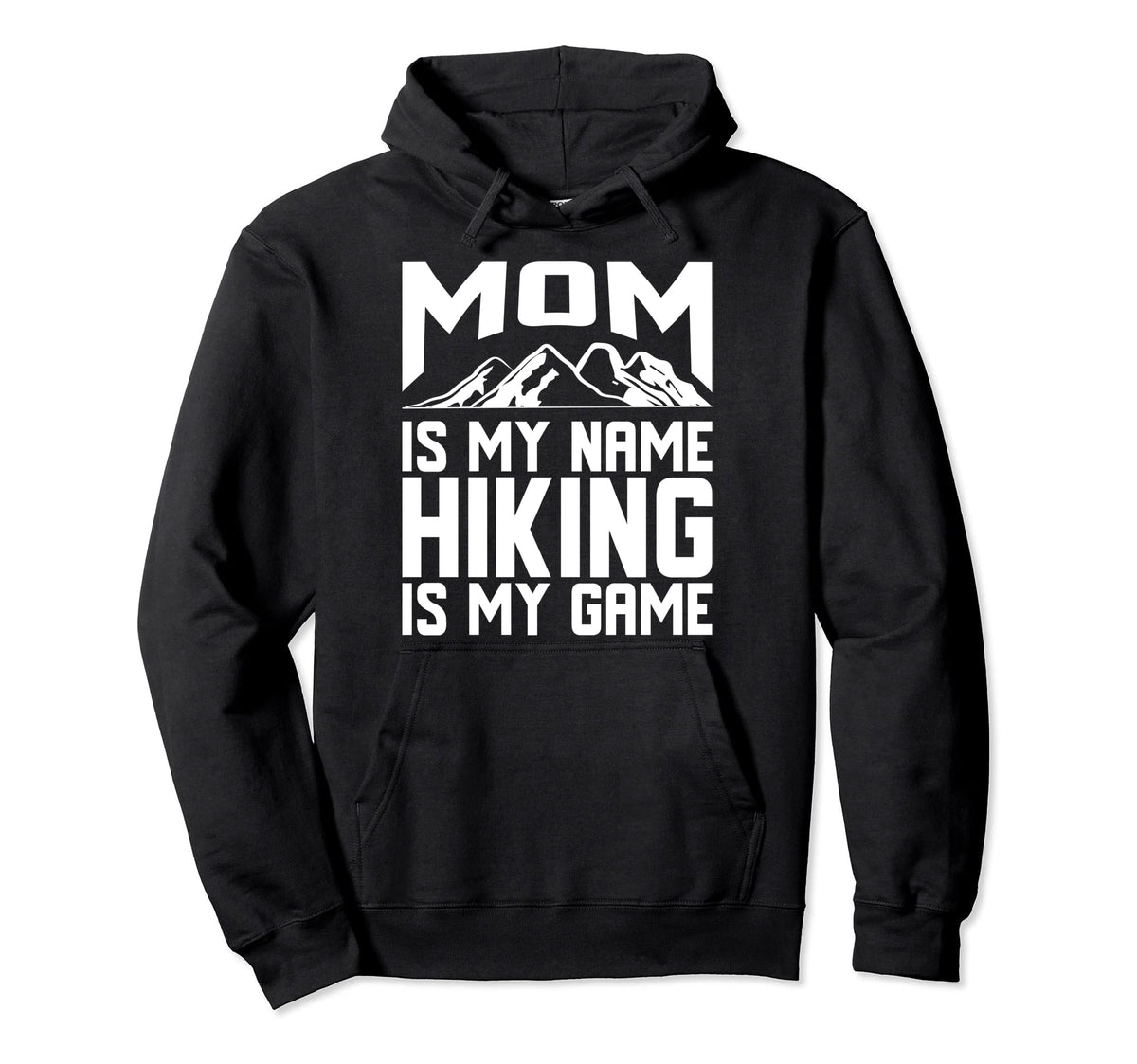 Funny Hiking Mom Is My Name Hiking Is My Hoodie - Minimalist Print Unisex