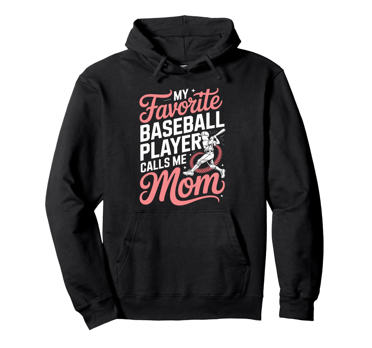 My Favorite Baseball Player Calls Me Mom Hoodie - Novelty Apparel Men Women