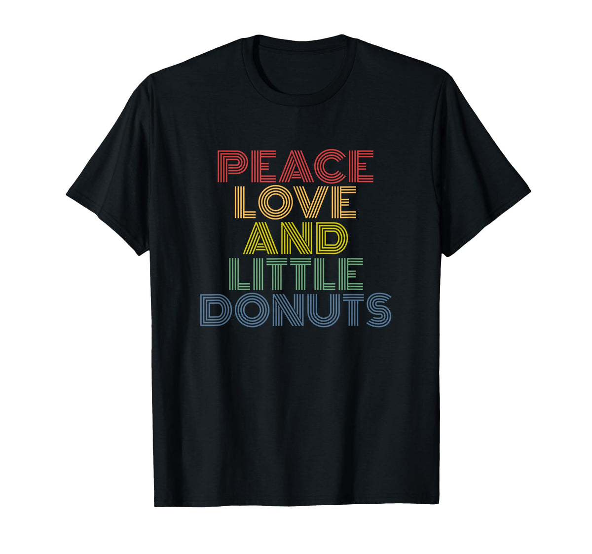 Peace Love And Little Donuts T-Shirt - Streetwear Style Men Women