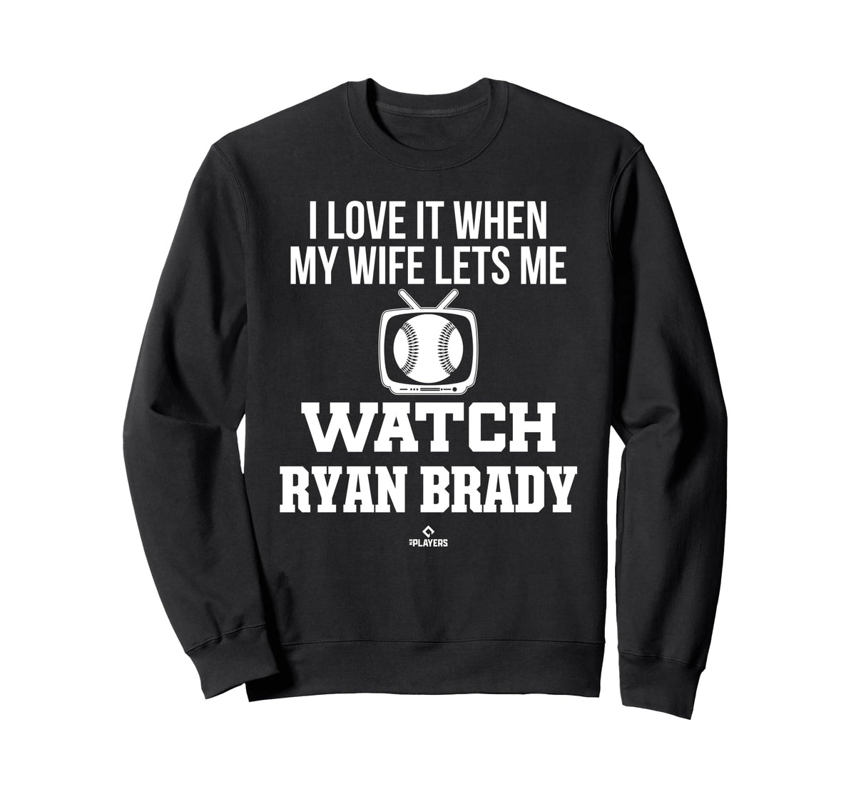 My Wife Lets Me Watch Ryan Brady Sweatshirt - Custom Art Print Unisex