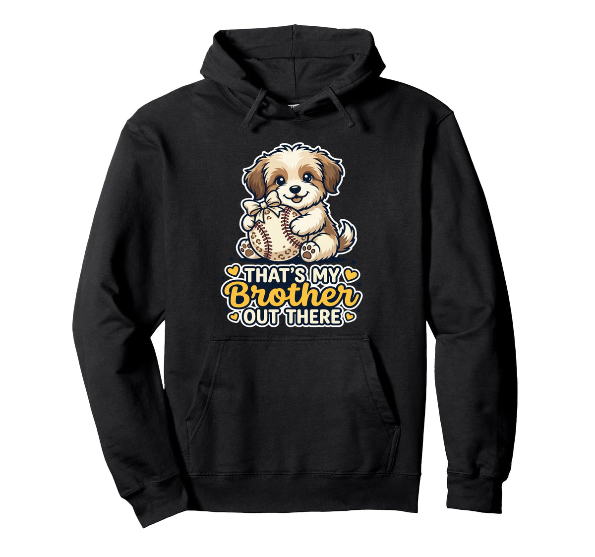 Thats My Brother Out There Puppy Dog Hoodie - Custom Art Print Men Women