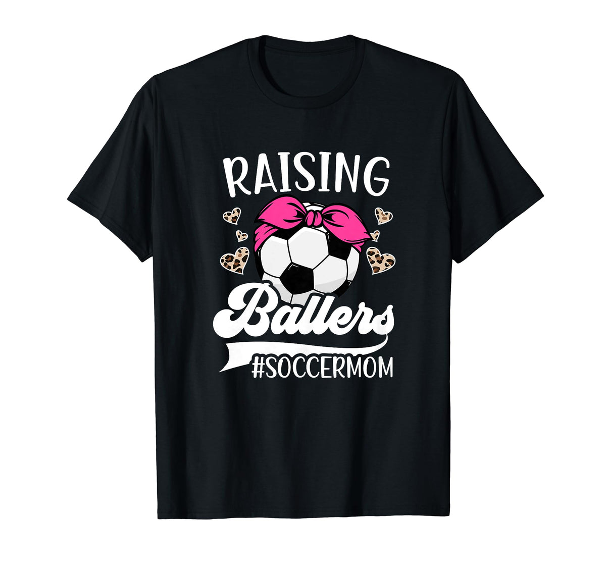 Raising Ballers Soccer Mom Soccer T-Shirt - Fun Novelty Design Men Women