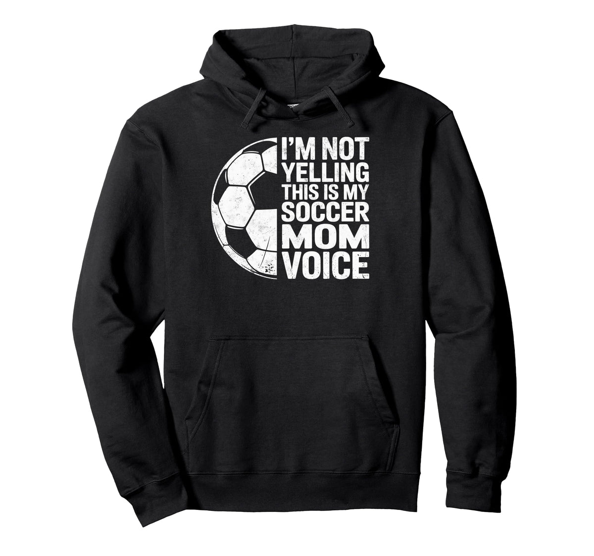 Im Not Yelling This Is My Soccer Hoodie - Casual Everyday Wear for Adults