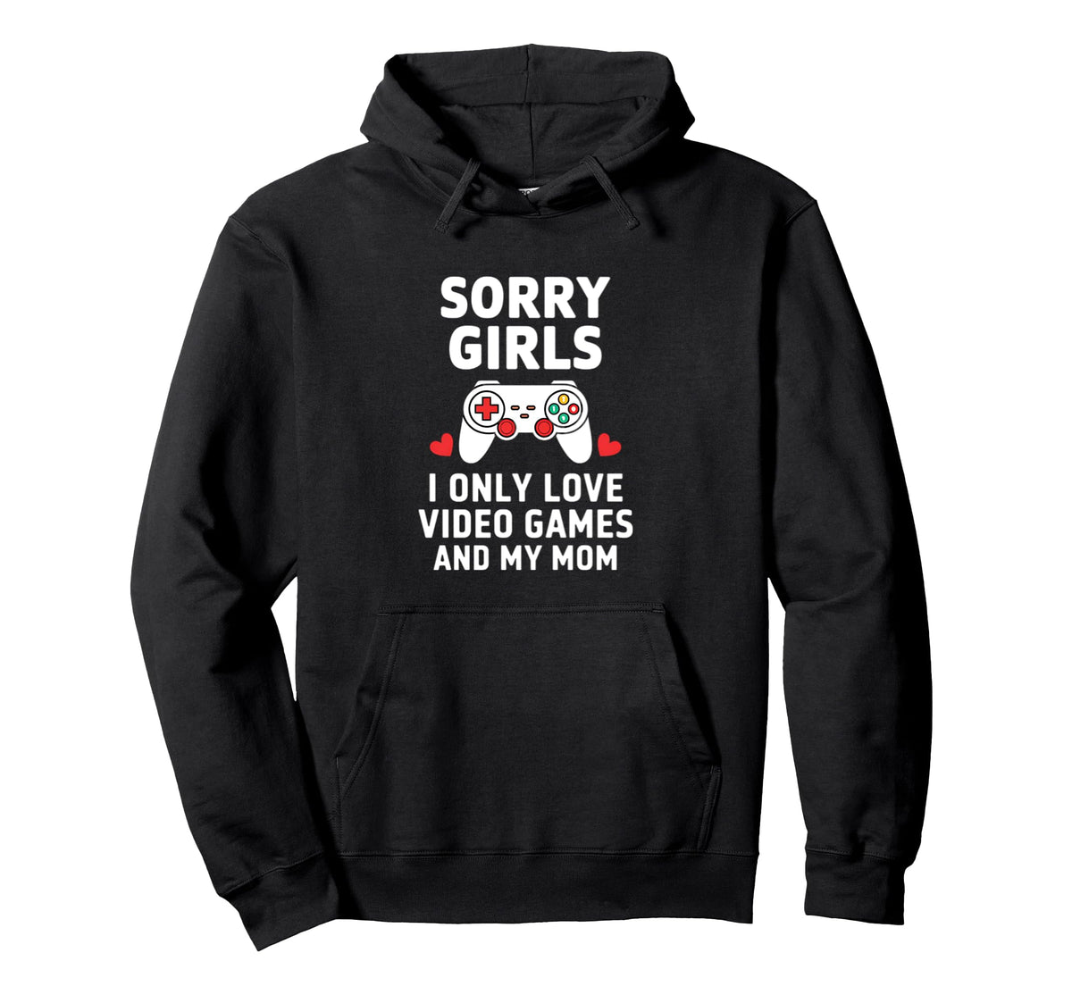 Sorry Love Video Games Mom Gamer Hoodie - Unique Graphic Men Women