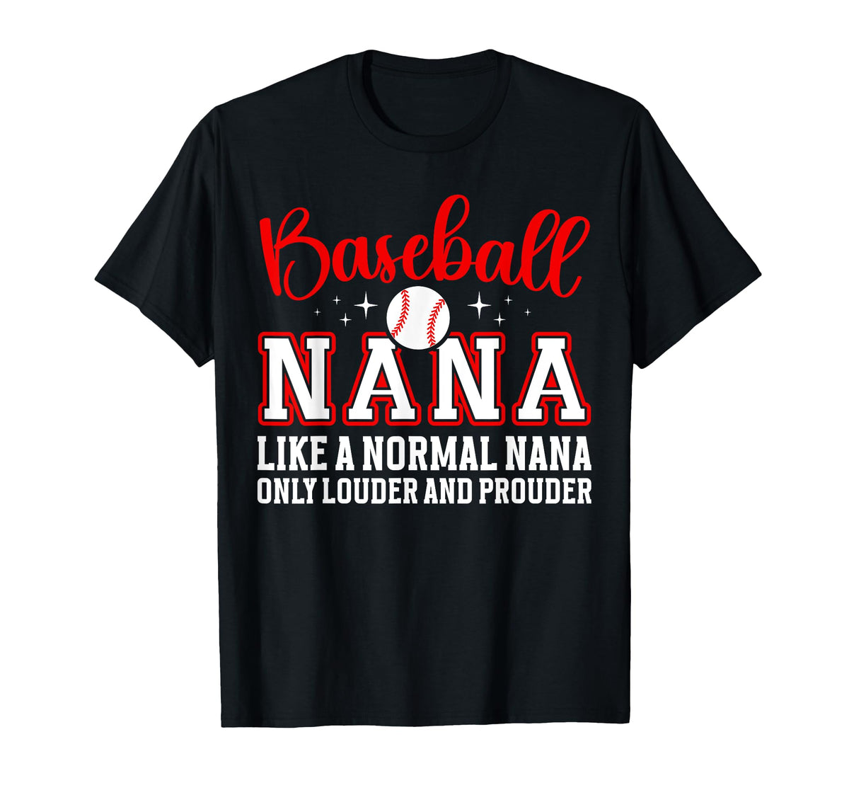 Baseball Nana Funny Grandma Nana T-Shirt - Novelty Apparel Men Women