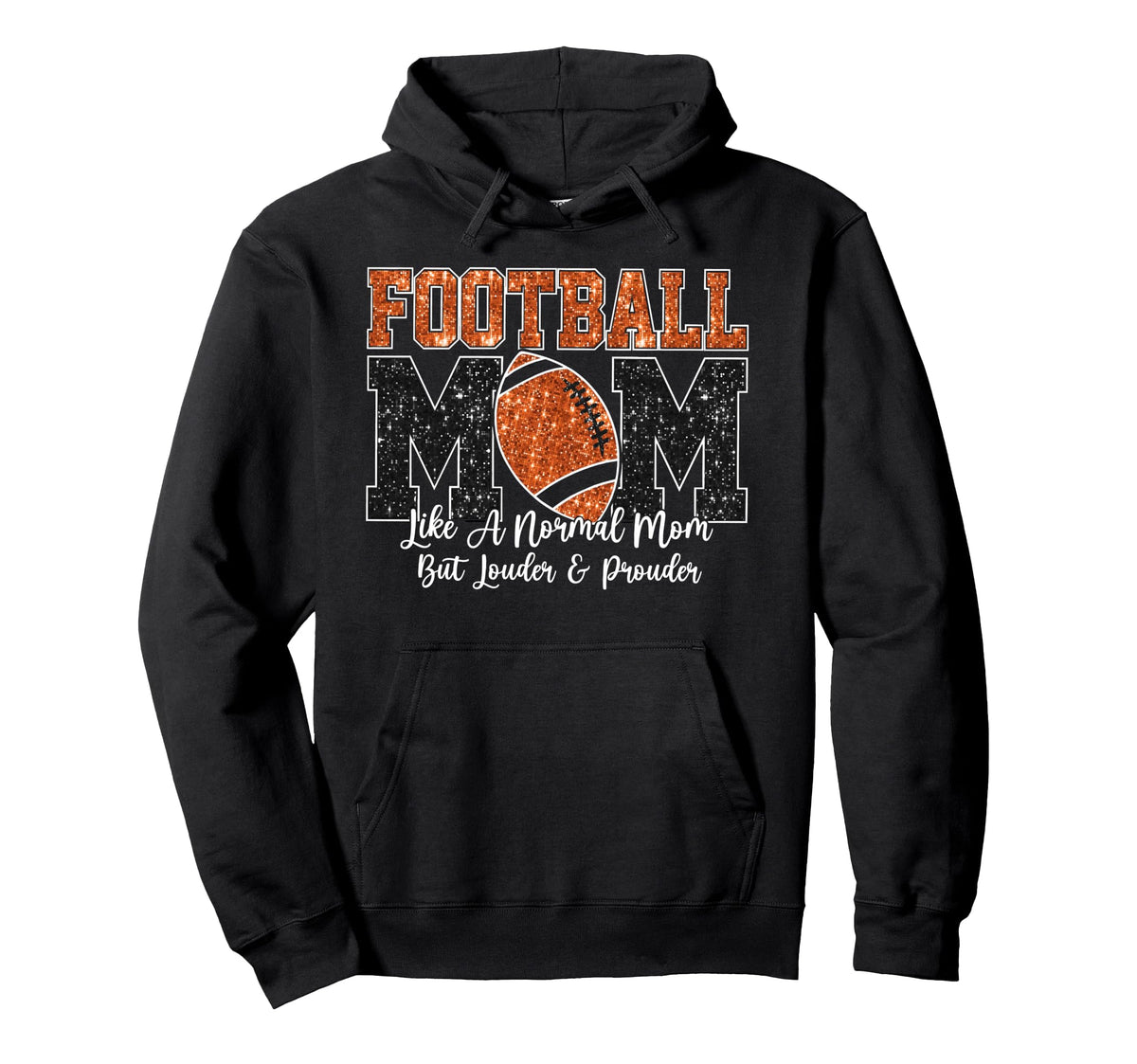 Football Mom Like Normal Mom But Louder Hoodie - Novelty Apparel Unisex