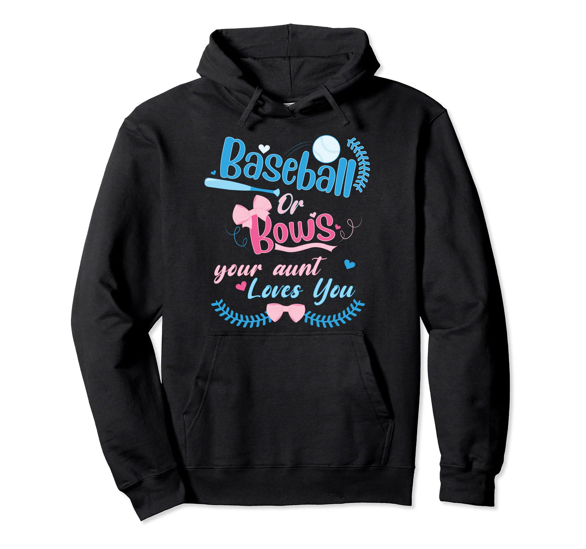Baseball Or Bows Your Aunt Loves You Hoodie - Aesthetic Graphic Men Women