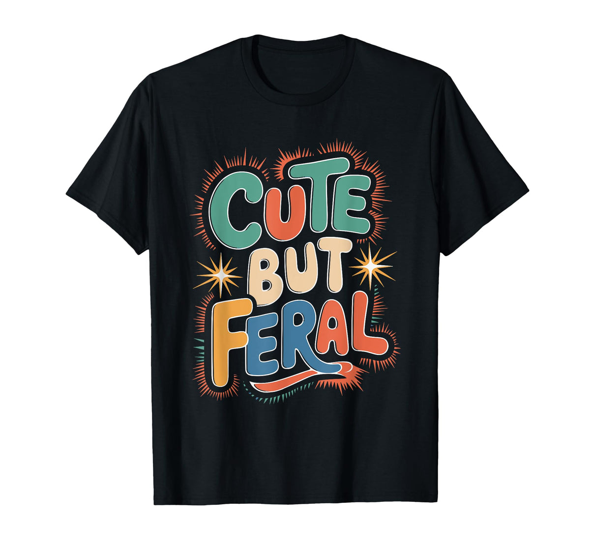 But Feral Funny Aesthetic Y2K T-Shirt - Graphic Print Men Women