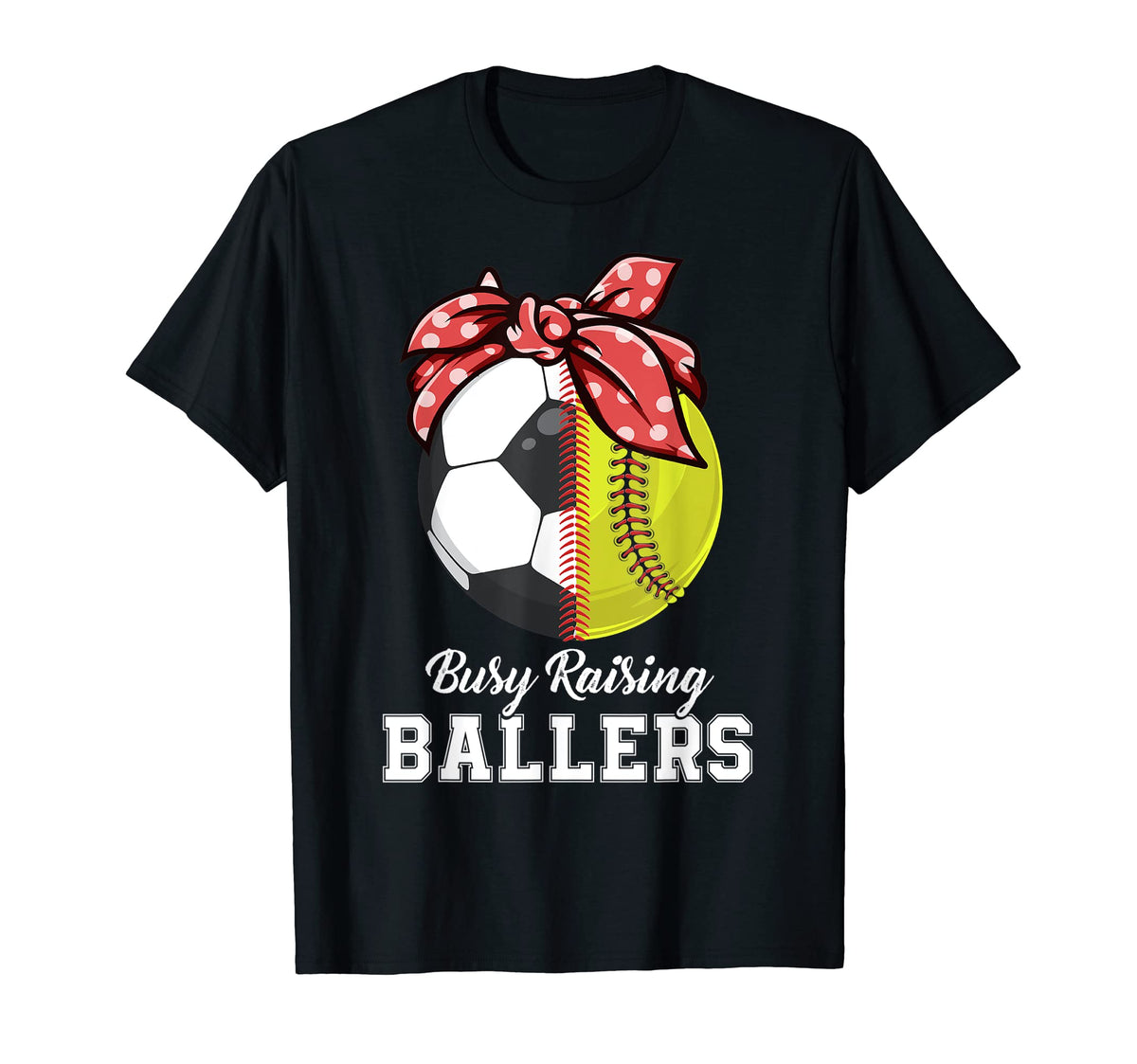 Funny Busy Raising Ballers Funny T-Shirt - Fun Novelty Design Men Women