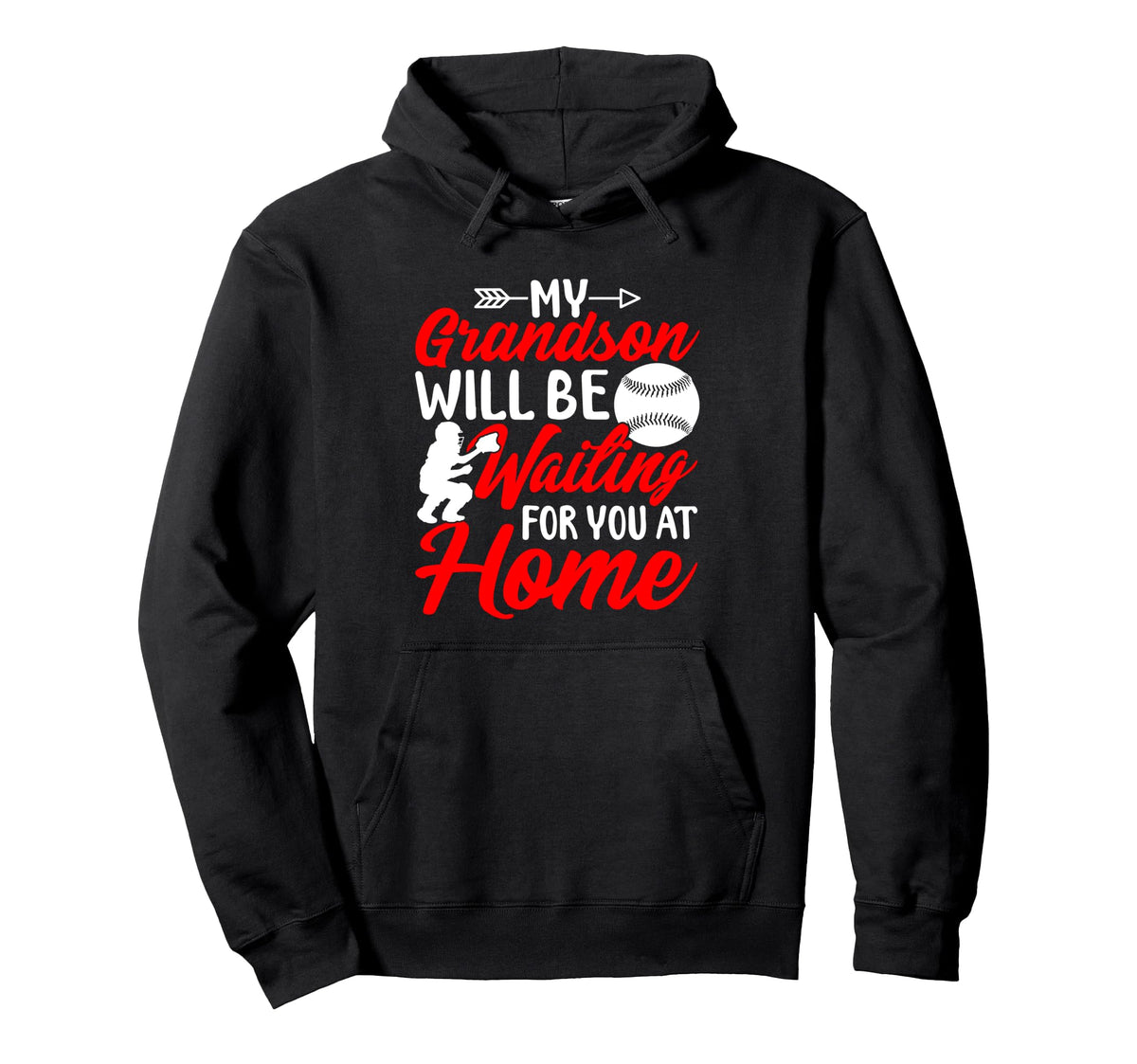My Grandson Will Be Waiting You Home Hoodie - Streetwear Style Unisex