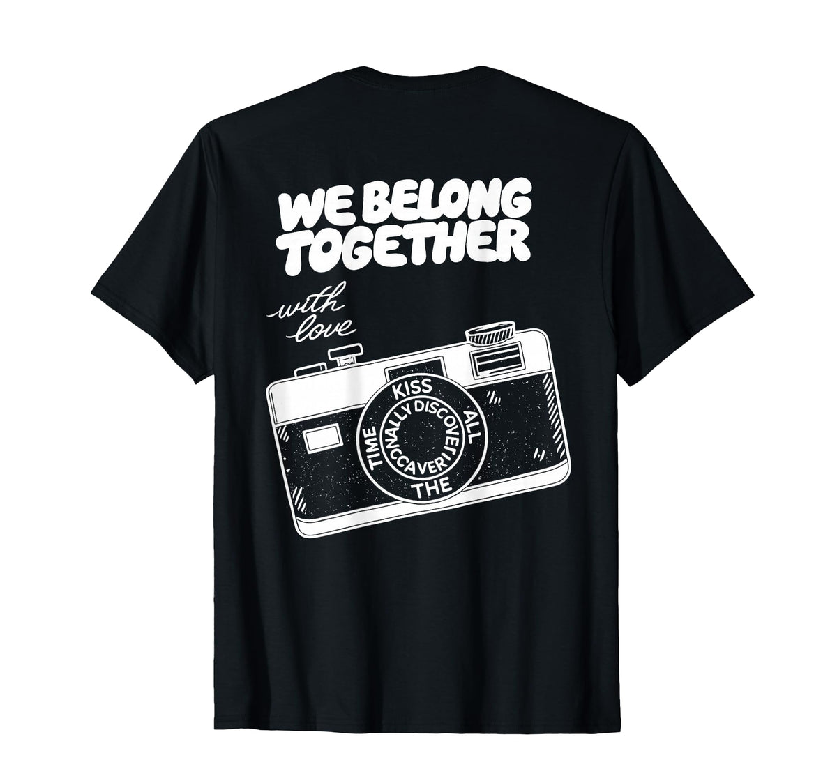 We Belong Together Camera Love T-Shirt - Casual Everyday Wear Men Women