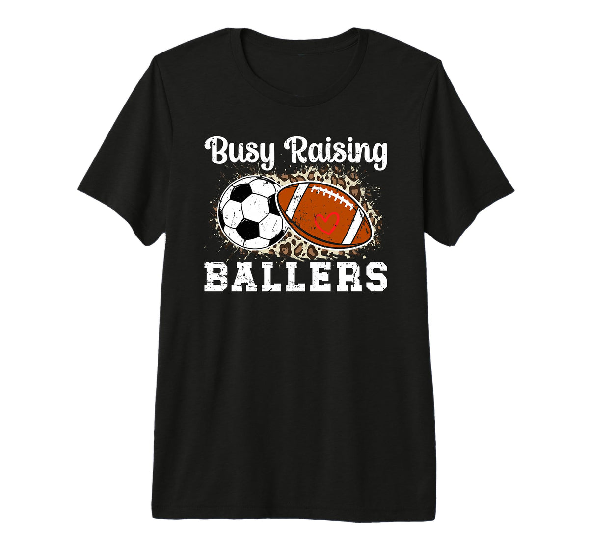 Busy Raising Ballers Football Soccer T-Shirt - Fun Novelty Design Unisex
